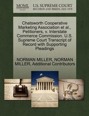 Chatsworth Cooperative Marketing Association Et Al., Petitioners, V. Interstate Commerce Commission. U.S. Supreme Court Transcript of Record with Supporting Pleadings
