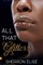 All That Glitters