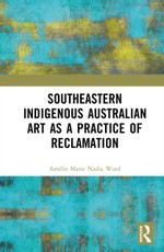 Southeastern Indigenous Australian Art as a Practice of Reclamation