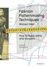Fashion Patternmaking Techniques, Volume 1