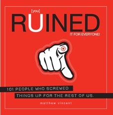 [You] Ruined It for Everyone!