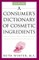 A Consumer's Dictionary of Cosmetic Ingredients