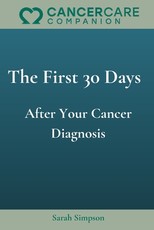 The First 30-Days After Your Cancer Diagnosis