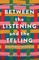Between the Listening and the Telling