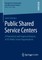 Public Shared Service Centers