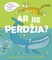 AR JIE PERDŽIA? Išsamus praktinis gyvūnų oro gadinimo vadovas vaikams