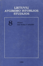 Lietuvos atgimimo istorijos studijos. 8 tomas. Asmuo: tarp tautos ir valstybės