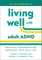 Living Well with Adult ADHD