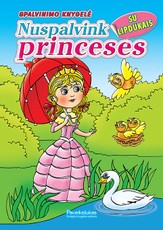 Nuspalvink princeses. Spalvinimo knygelė su lipdukais