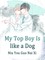 My Top Boy Is like a Dog