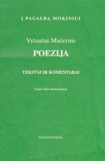 Vytautas Mačernis. Poezija. Tekstai ir komentarai