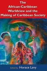 The African-Caribbean Worldview and the Making of Caribbean Society