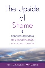 The Upside of Shame: Therapeutic Interventions Using the Positive Aspects of a "Negative" Emotion