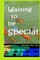 Waiting to Be Special