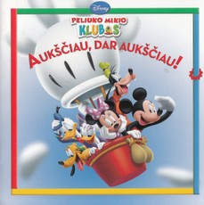 Peliuko Mikio klubas. Aukščiau, dar aukščiau!