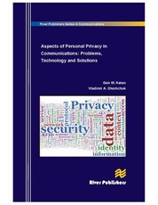 Aspects of Personal Privacy in Communications - Problems, Technology and Solutions