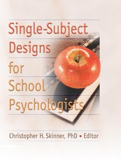 Skinner, C: Single-Subject Designs for School Psychologists