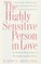 The Highly Sensitive Person in Love