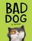 Bad Dog