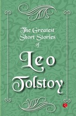 The Greatest Short Stories of Leo Tolstoy
