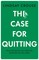 CASE FOR QUITTING HB