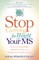 Stop Carrying the Weight of Your MS