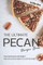 The Ultimate Pecan Recipe Book