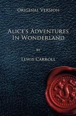 Alice's Adventures in Wonderland - Original Version
