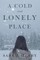 A Cold and Lonely Place