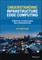 Understanding Infrastructure Edge Computing