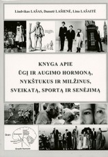 Knyga apie ūgį ir augimo hormoną, nykštukus ir milžinus, sveikatą, sportą ir senėjimą