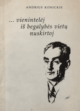 ...vienintelėj iš begalybės vietų nuskirtoj