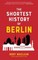 The Shortest History of Berlin
