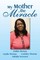 Thomas, Z: My Mother the Miracle
