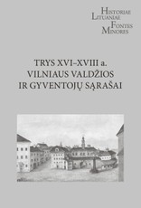 Trys XVI–XVIII a. Vilniaus valdžios ir gyventojų sąrašai