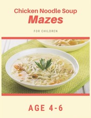 Chicken Noodle Soup Mazes For Children Age 4-6
