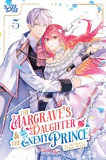 The Margrave's Daughter & the Enemy Prince, Volume 5