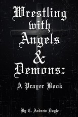 Wrestling with Angels and Demons