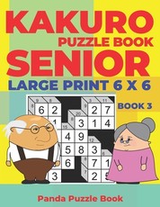 Kakuro Puzzle Book Senior - Large Print 6 x 6 - Book 3