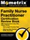 Family Nurse Practitioner Certification Review Book - FNP Examination Secrets Study Guide, Full-Length Practice Test, Step-by-Step Video Tutorials