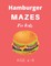Hamburger Mazes For Kids Age 4-6