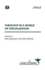 Concilium 2006/2: Theology in a World of Specialization