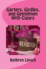 Garters, Girdles, and Gentlemen with Cigars
