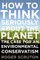 How to Think Seriously about the Planet