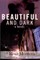 Beautiful and Dark