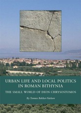 Urban Life and Local Politics in Roman Bithynia