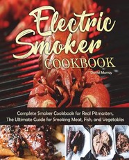 Electric Smoker Cookbook
