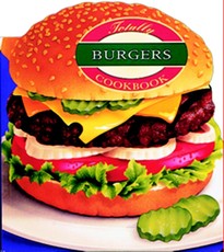 Totally Burgers Cookbook