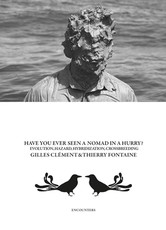 Gilles ClÃ©ment & Thierry Fontaine: Have You Ever Seen a Nomad in a Hurry?