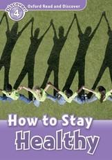 Read and Discover Level 4 How to Stay Healthy